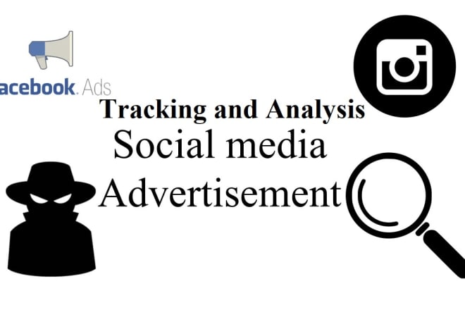 I will track and analysis your competitor social media advertisement