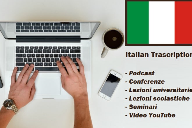 I will transcribe any italian audio file such as podcasts conferences and lessons