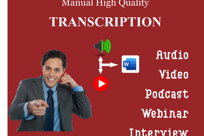 I will transcribe audio and do video transcription 32 languages