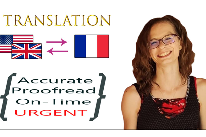 I will translate english into french or vice versa