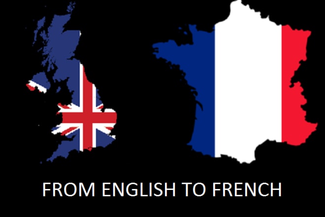 I will translate english to french flawlessly