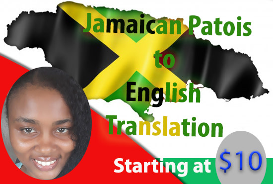 I will translate jamaican patois to english and vice versa
