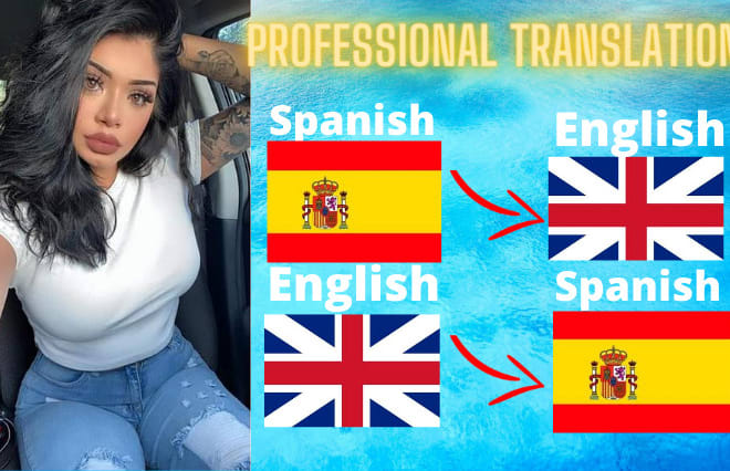 I will translate spanish to english or english to spanish