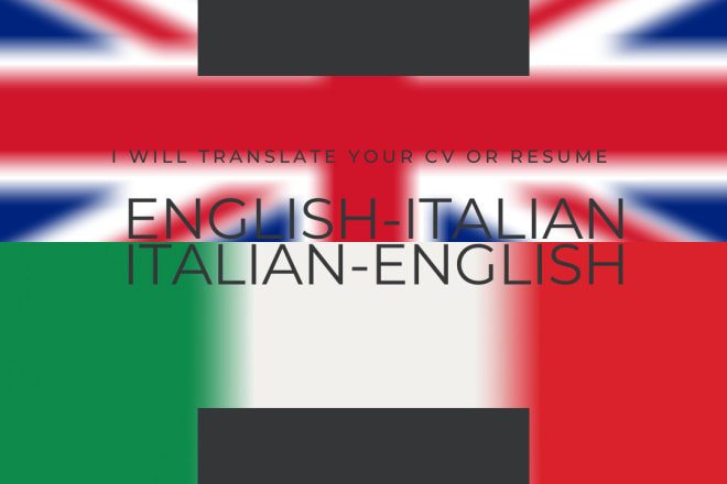 I will translate your cv or resume from italian to english and back