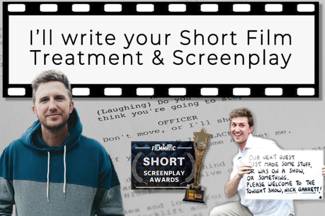 I will turn your short film idea into a script or screenplay