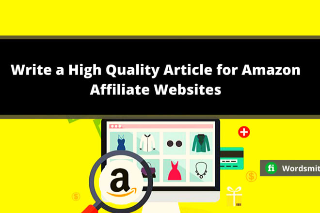 I will write a high quality article for amazon affiliate websites