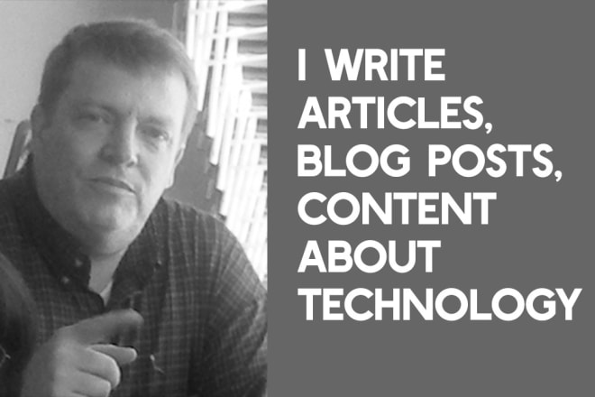 I will write engaging articles on technology topics