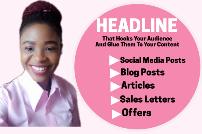 I will write headlines that hooks your audience and glue them to your content