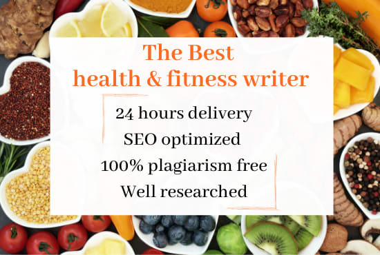 I will write health and fitness articles and blogs