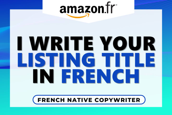 I will write listing title in french for amazon france