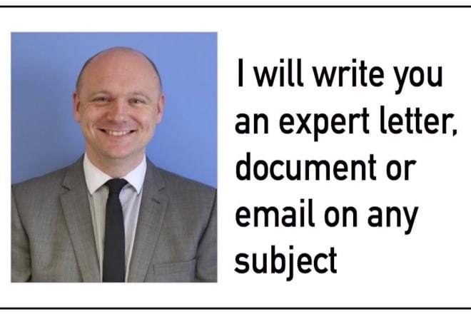 I will write you an expert letter, email or document on any subject