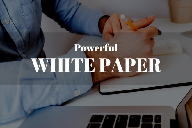 I will write your engaging white paper