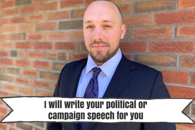 I will write your political or campaign speech