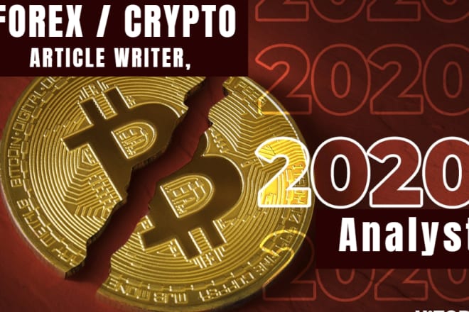 I will be your blockchain crypto, bitcoin analyst, article writer