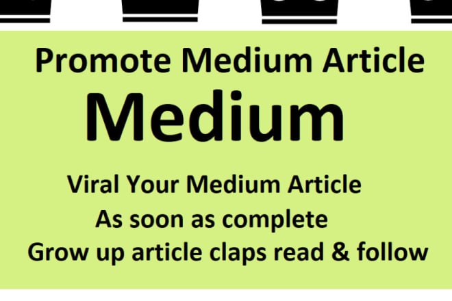 I will bring promote your medium articles