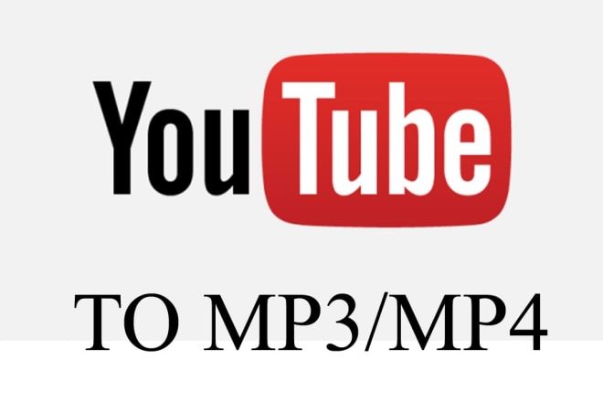 I will convert youtube video to mp3 or mp4