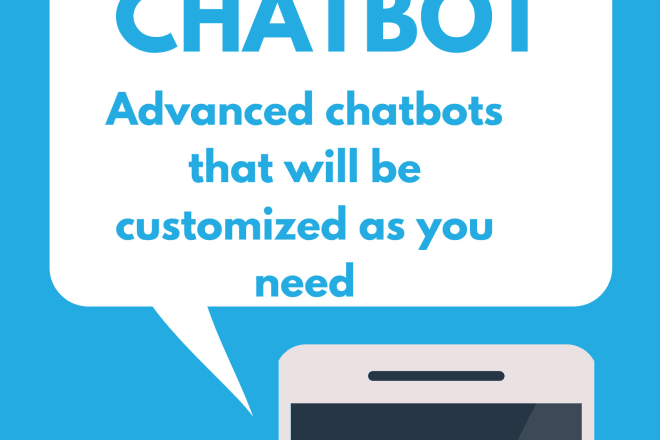 I will create a chatbot for your business