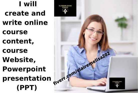 I will create and write online course content,website and PPT presentation