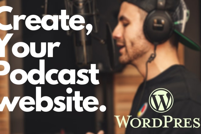 I will create your podcast website in wordpress