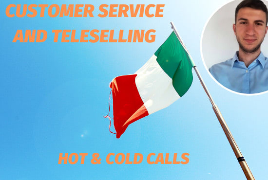 I will do customer service and teleselling hot and cold calls