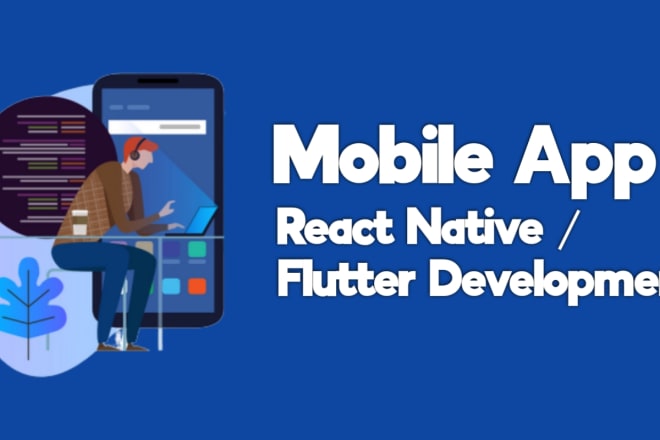 I will do flutter and react native app development