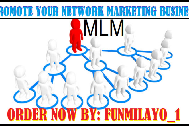 I will do organic mlm promotion, network marketing drive prospect traffic