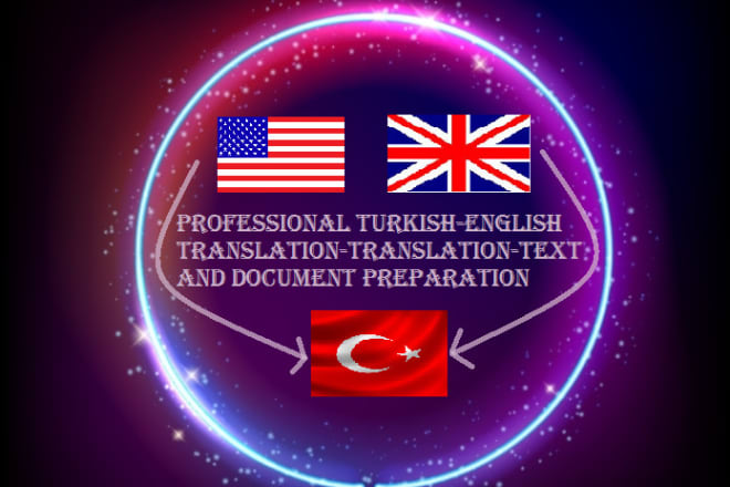 I will english turkish translation and text preparation