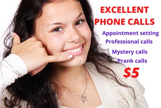 I will make excellent phone calls for you