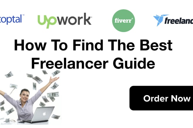 I will teach you how to find the best freelancer for your business