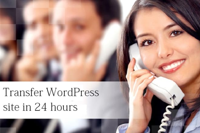 I will transfer wordpress site in 24 hours