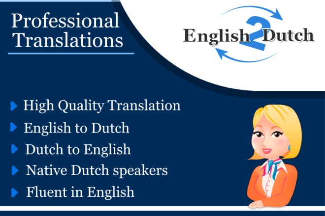 I will translate anything from english to dutch or dutch to english