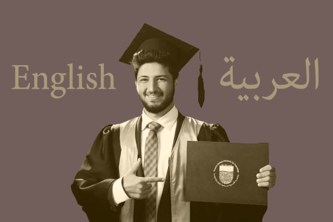 I will translate from english to arabic or from arabic to english