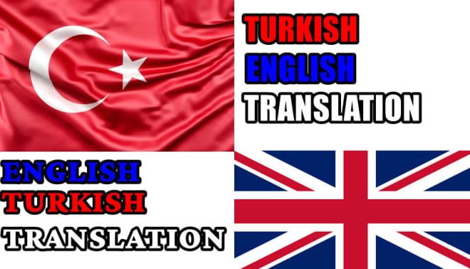 I will translate texts, turkish to english, english to turkish