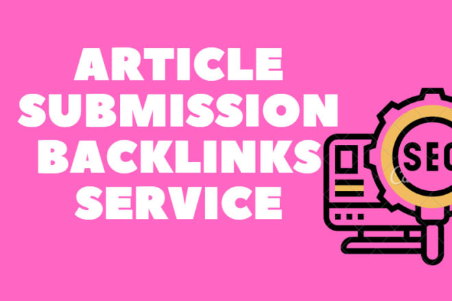 I will write publish article submission seo backlinks service