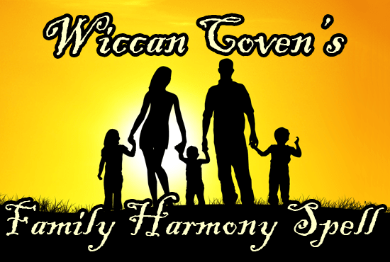 I will cast a wiccan family harmony spell for peace at home and with family members