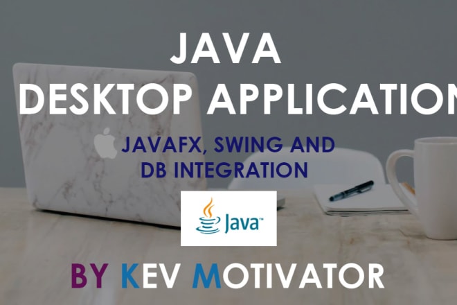 I will develop java desktop applications