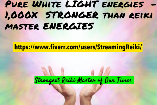 I will do pure white light energies higher than master reiki
