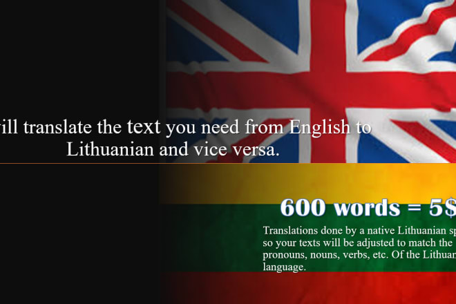 I will expertly translate english to lithuanian or vice versa