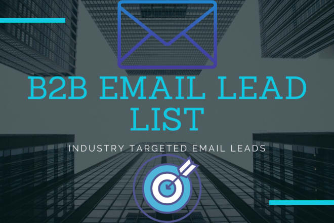 I will build an email list of leads to target a specific industry anywhere in the world