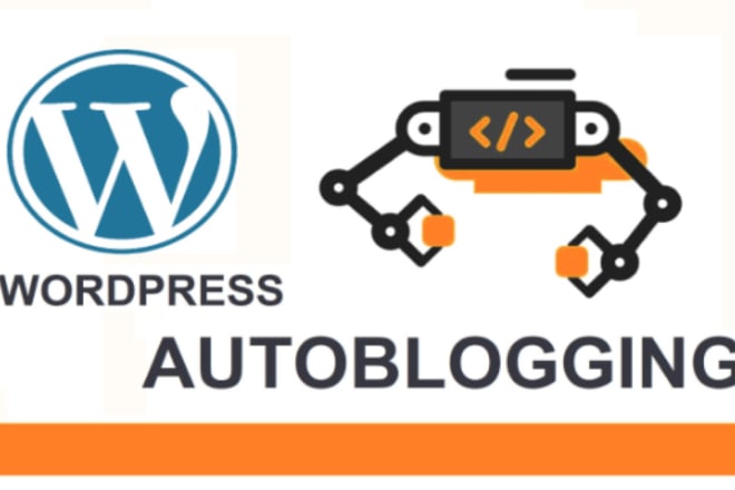 I will do wordpress autoblog or automated blog with auto spinner