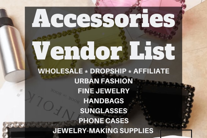I will provide a dropship and wholesale accessories supplier list