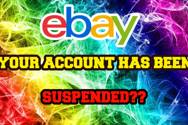 I will reinstate your ebay account from suspension