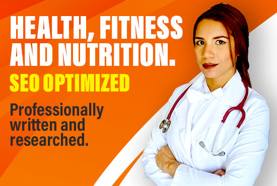 I will write health, nutrition and fitness SEO article