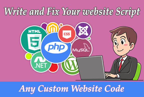I will write HTML, CSS, javascript, PHP script for website