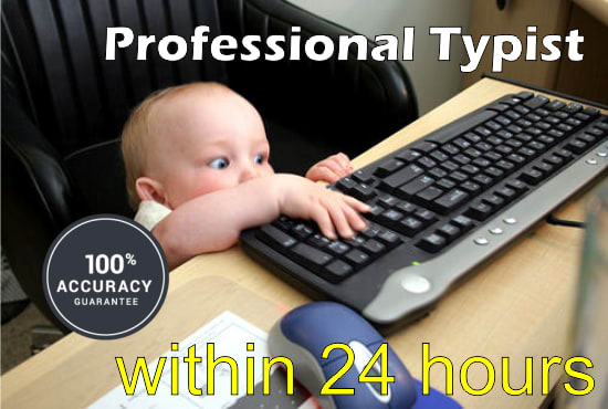 I will do perfect typing job within 24 hours
