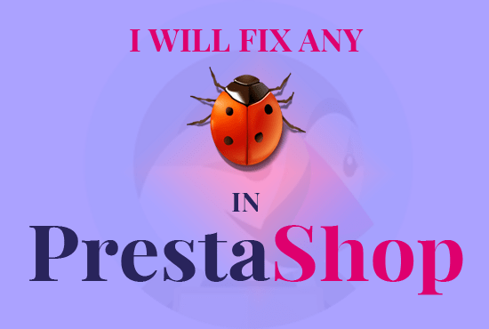 I will fix any bugs issues errors in prestashop