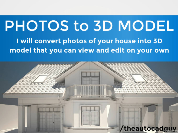 I will model your house in 3d using sketchup