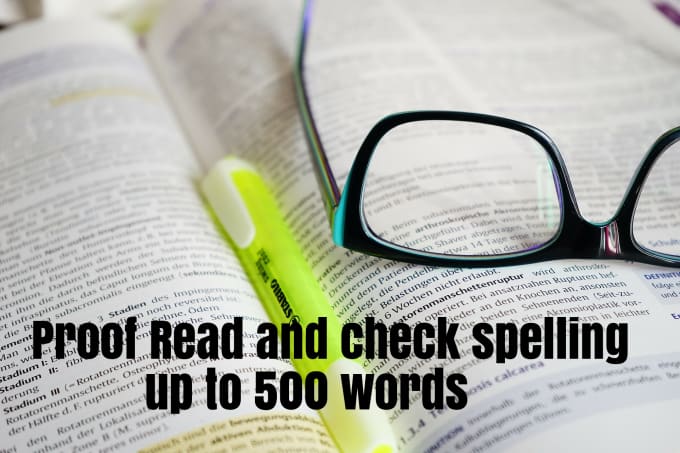 I will proofread and check for spelling up to 500 words