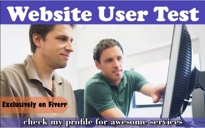 I will test your site as a user