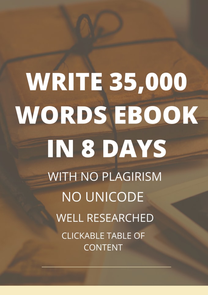 I will write 35,000 words amazon ebook, be your ebook writer, ghostwrite ebook for you